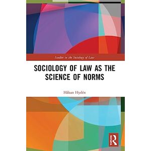 Hydén, Håkan Sociology of Law as the Science of Norms (Studies in the Sociology of Law) Hydén, Håkan Sociology of Law as the Science of Norms (Studies in the Sociology of Law)