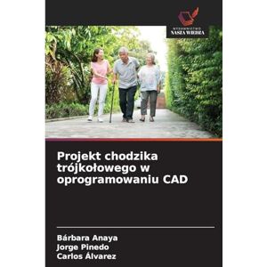 Anaya, Bárbara Projekt chodzika trójkolowego w oprogramowaniu CAD Anaya, Bárbara Projekt chodzika trójkolowego w oprogramowaniu CAD