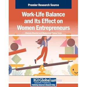 Work-Life Balance and Its Effect on Women Entrepreneurs Work-Life Balance and Its Effect on Women Entrepreneurs