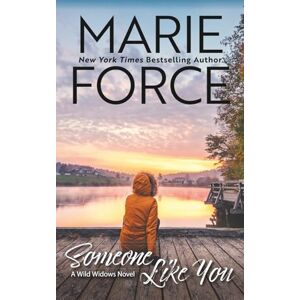 Force, Marie Someone Like You: A Wild Widows Novel: 1 (Wild Widows Series) Force, Marie Someone Like You: A Wild Widows Novel: 1 (Wild Widows Series)