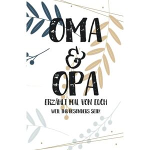 Verlag, Buchfaktur Oma & Opa, erzählt mal: Außergewöhnliches, persönliches und kreatives Geschenk für die Großeltern Liebevolles Erinnerungsbuch "Opa, Oma erzähl mal"! (Erzähl mal Sammlung) Verlag, Buchfaktur Oma & Opa, erzählt mal: Außergewöhnliches, persönliches und kreatives Geschenk für die Großeltern Liebevolles Erinnerungsbuch "Opa, Oma erzähl mal"! (Erzähl mal Sammlung)