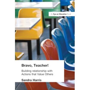 Harris, Sandra Bravo Teacher: Building Relationships with Actions That Value Others Harris, Sandra Bravo Teacher: Building Relationships with Actions That Value Others