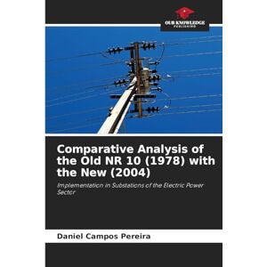 Campos Pereira, Daniel Comparative Analysis of the Old NR 10 (1978) with the New (2004): Implementation in Substations of the Electric Power Sector Campos Pereira, Daniel Comparative Analysis of the Old NR 10 (1978) with the New (2004): Implementation in Substations of the Electric Power Sector