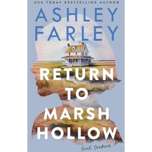 Farley, Ashley Return to Marsh Hollow: 1 (Soul Seekers) Farley, Ashley Return to Marsh Hollow: 1 (Soul Seekers)