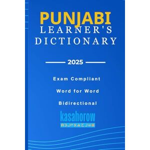 kasahorow Punjabi Learner's Dictionary: 1 (Connect in Punjabi) kasahorow Punjabi Learner's Dictionary: 1 (Connect in Punjabi)