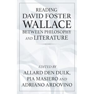 Reading David Foster Wallace Between Philosophy and Literature Reading David Foster Wallace Between Philosophy and Literature