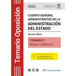 Departamento de documentación, Campus Opositor Cuerpo general administrativo de la Administración del Estado. 2025. TEMARIO I: Acceso libre TEMARIO I Bloque I y Bloque II Departamento de documentación, Campus Opositor Cuerpo general administrativo de la Administración del Estado. 2025. TEMARIO I: Acceso libre TEMARIO I Bloque I y Bloque II