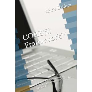 Caffera, Mr. Chris CORE(S) Framework™: A Modern Sales Methodology for Strategic, High-performance Elite Selling & Leadership. Caffera, Mr. Chris CORE(S) Framework™: A Modern Sales Methodology for Strategic, High-performance Elite Selling & Leadership.