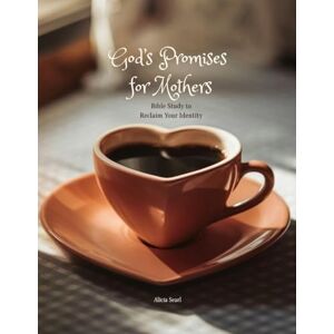 Searl, Alicia God's Promises for Mothers: Bible Study & Guide to Proclaim Your Identity Searl, Alicia God's Promises for Mothers: Bible Study & Guide to Proclaim Your Identity
