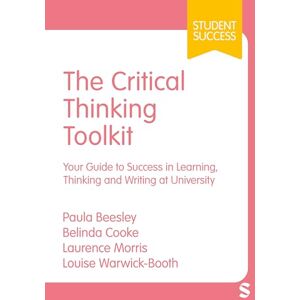 Beesley, Paula The Critical Thinking Toolkit: Your Guide to Success in Learning, Thinking and Writing at University (Student Success) Beesley, Paula The Critical Thinking Toolkit: Your Guide to Success in Learning, Thinking and Writing at University (Student Success)