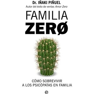 Piñuel y Zabala, Iñaki Familia Zero: Cómo sobrevivir a los psicópatas en familia (Psicología y salud) Piñuel y Zabala, Iñaki Familia Zero: Cómo sobrevivir a los psicópatas en familia (Psicología y salud)