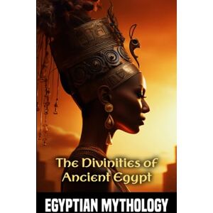 Helios, Atlas The Divinities of Ancient Egypt: How the universe was shaped by Egyptian deities ? Exploring the powers and legends surrounding the Egyptian gods Helios, Atlas The Divinities of Ancient Egypt: How the universe was shaped by Egyptian deities ? Exploring the powers and legends surrounding the Egyptian gods