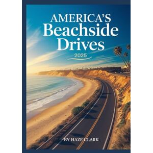 Clark, Haze America’s Beachside Drives 2025: The Ultimate Guide to Scenic Coastal Routes, Hidden Shores, and Oceanfront Adventures Clark, Haze America’s Beachside Drives 2025: The Ultimate Guide to Scenic Coastal Routes, Hidden Shores, and Oceanfront Adventures