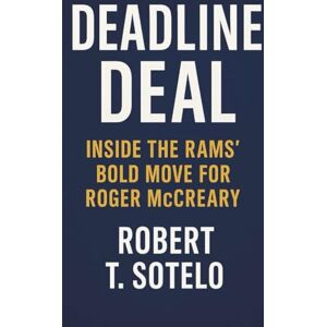 Sotelo, Robert T Deadline Deal: Inside the Rams’ Bold Move for Roger McCreary Sotelo, Robert T Deadline Deal: Inside the Rams’ Bold Move for Roger McCreary