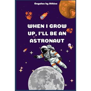 Dileep, Athira When I Grow Up, I’ll Be an Astronaut Dileep, Athira When I Grow Up, I’ll Be an Astronaut