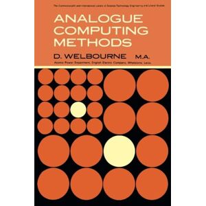 Welbourne, D. Analogue Computing Methods: The Commonwealth and International Library: Applied Electricity and Electronics Division Welbourne, D. Analogue Computing Methods: The Commonwealth and International Library: Applied Electricity and Electronics Division