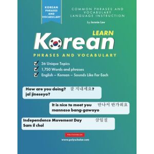 Lee Learn Korean Phrases and Vocabulary: An Easy Study Book for Beginner and Intermediate Korean Speakers Learning How to Read and Speak using the Hangul Alphabet (Elementary Korean Language Books) Lee Learn Korean Phrases and Vocabulary: An Easy Study Book for Beginner and Intermediate Korean Speakers Learning How to Read and Speak using the Hangul Alphabet (Elementary Korean Language Books)