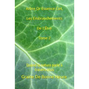 Riviera deriu, Jennifer Arbre Or Essence Ciel, Les Embranchements de l’Être Tome 2: Quand la nature parle à travers nous Riviera deriu, Jennifer Arbre Or Essence Ciel, Les Embranchements de l’Être Tome 2: Quand la nature parle à travers nous