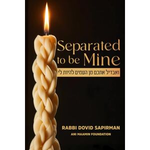 Sapirman, R' Dovid Separated to be Mine Sapirman, R' Dovid Separated to be Mine