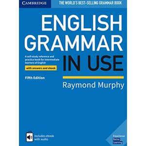 Murphy, Raymond English Grammar in Use Book with Answers and Interactive eBook: A Self-study Reference and Practice Book for Intermediate Learners of English Murphy, Raymond English Grammar in Use Book with Answers and Interactive eBook: A Self-study Reference and Practice Book for Intermediate Learners of English
