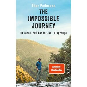 Thor The Impossible Journey: 10 Jahre. 203 Länder. Null Flugzeuge Deutsche Ausgabe der abenteuerlichen Weltreise: ein Mann, eine Dekade und alle Länder der Welt Thor The Impossible Journey: 10 Jahre. 203 Länder. Null Flugzeuge Deutsche Ausgabe der abenteuerlichen Weltreise: ein Mann, eine Dekade und alle Länder der Welt