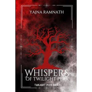 Ramnath, Yajna Whispers of Twilight Peak: A Vampire/Sorcerer Romantasy Trilogy: 1 (Twilight Peak Trilogy) Ramnath, Yajna Whispers of Twilight Peak: A Vampire/Sorcerer Romantasy Trilogy: 1 (Twilight Peak Trilogy)