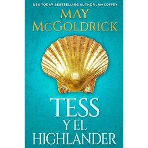 McGoldrick, May Apprivoiser le Highlander: 2 (Trilogie Des Reliques Écossaises) McGoldrick, May Apprivoiser le Highlander: 2 (Trilogie Des Reliques Écossaises)