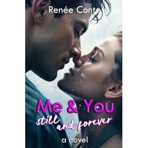 Conte, Renée Me & You: still and forever Conte, Renée Me & You: still and forever
