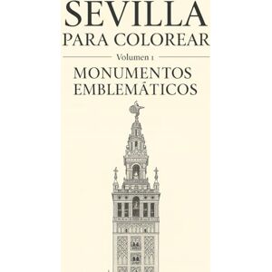 Vallejo Gamboa, Sr. Rubén Sevilla para colorear – Volumen 1: Monumentos emblemáticos: Descubre la Giralda, el Alcázar y la Plaza de España a través del arte del color Vallejo Gamboa, Sr. Rubén Sevilla para colorear – Volumen 1: Monumentos emblemáticos: Descubre la Giralda, el Alcázar y la Plaza de España a través del arte del color
