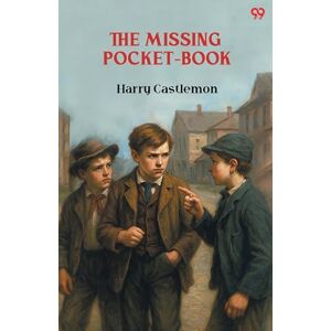 Castlemon, Harry The Missing Pocket-BookOr Tom Mason’s Luck (Edition1) Castlemon, Harry The Missing Pocket-BookOr Tom Mason’s Luck (Edition1)