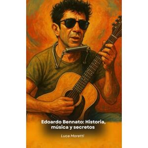 Moretti, Luca Edoardo Bennato: Historia, música y secretos: El tributo definitivo al cantautor rebelde de la música italiana Moretti, Luca Edoardo Bennato: Historia, música y secretos: El tributo definitivo al cantautor rebelde de la música italiana