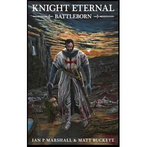 Marshall Knight Eternal: Battleborn (2nd edition): 1 Marshall Knight Eternal: Battleborn (2nd edition): 1