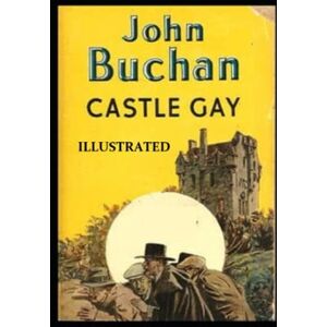 Buchan, John Castle Gay Illustrated Buchan, John Castle Gay Illustrated