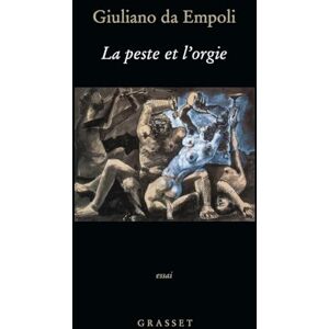 Da Empoli, Giuliano La peste et l'orgie Da Empoli, Giuliano La peste et l'orgie