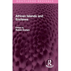 African Islands and Enclaves (Routledge Revivals) African Islands and Enclaves (Routledge Revivals)