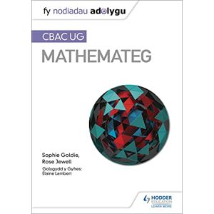 Goldie, Sophie Fy Nodiadau Adolygu: CBAC UG Mathemateg (My Revision Notes: WJEC AS Mathematics Welsh-language edition) Goldie, Sophie Fy Nodiadau Adolygu: CBAC UG Mathemateg (My Revision Notes: WJEC AS Mathematics Welsh-language edition)