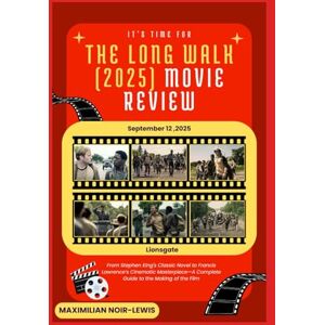 Noir-Lewis, Maximilian THE LONG WALK (2025) MOVIE REVIEW: From Stephen King's Classic Novel to Francis Lawrence’s Cinematic Masterpiece—A Complete Guide to the Making of the Film Noir-Lewis, Maximilian THE LONG WALK (2025) MOVIE REVIEW: From Stephen King's Classic Novel to Francis Lawrence’s Cinematic Masterpiece—A Complete Guide to the Making of the Film