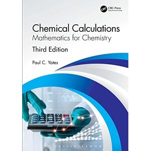 CRC Press Chemical Calculations: Mathematics for Chemistry, Third Edition CRC Press Chemical Calculations: Mathematics for Chemistry, Third Edition