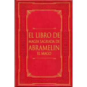Ben Simeon de Worms, Abraham El Libro de Magia Sagrada de Abramelín el Mago Ben Simeon de Worms, Abraham El Libro de Magia Sagrada de Abramelín el Mago