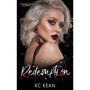 Kean, KC Redemption (Featherstone Academy Series) Kean, KC Redemption (Featherstone Academy Series)