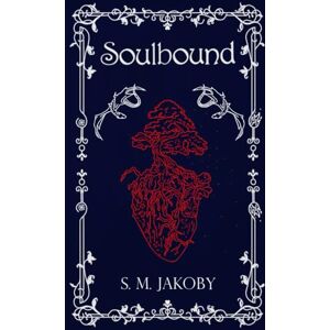 Jakoby, S. M. Soulbound ": 1 (Chronicles of flame and frost) Jakoby, S. M. Soulbound ": 1 (Chronicles of flame and frost)