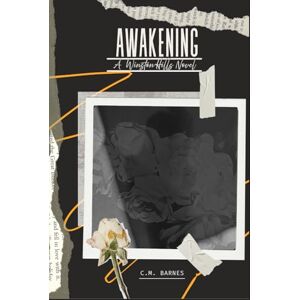 Barnes, C.M. AWAKENING: A Winston Hills Novel Barnes, C.M. AWAKENING: A Winston Hills Novel