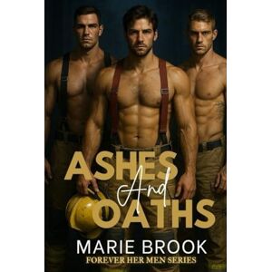 Brook, Marie Ashes and Oaths: A Reverse Harem Romance (Forever Her Men) Brook, Marie Ashes and Oaths: A Reverse Harem Romance (Forever Her Men)