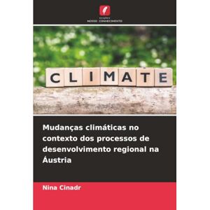 Cinadr, Nina Mudanças climáticas no contexto dos processos de desenvolvimento regional na Áustria Cinadr, Nina Mudanças climáticas no contexto dos processos de desenvolvimento regional na Áustria