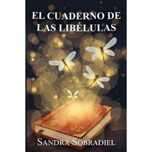 Sobradiel, Sandra El cuaderno de las libélulas Sobradiel, Sandra El cuaderno de las libélulas