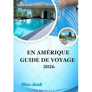 Jack, Alex Guide de voyage en Amérique 2026: « Le compagnon de voyage idéal pour les États-Unis en 2026 » Jack, Alex Guide de voyage en Amérique 2026: « Le compagnon de voyage idéal pour les États-Unis en 2026 »