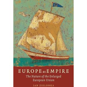 Zielonka, Jan Europe as Empire: The Nature of the Enlarged European Union Zielonka, Jan Europe as Empire: The Nature of the Enlarged European Union