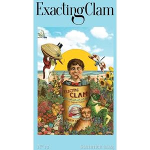 Clam, Exacting Exacting Clam No. 13: Summer 2024 Clam, Exacting Exacting Clam No. 13: Summer 2024