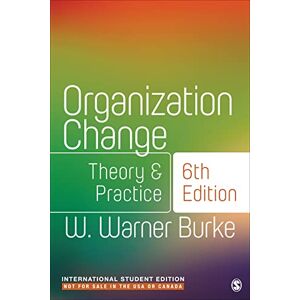 Burke, W. Warner Organization Change International Student Edition: Theory and Practice Burke, W. Warner Organization Change International Student Edition: Theory and Practice