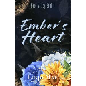 Mae, Lindi Ember's Heart: Small Town; Brothers Best Friend; Second Chance Romance (Rose Valley) Mae, Lindi Ember's Heart: Small Town; Brothers Best Friend; Second Chance Romance (Rose Valley)